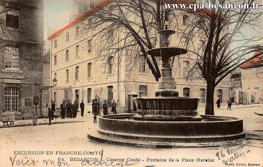 Excursion en Franche-Comté 64. BESANÇON - Caserne Condé - Fontaine de la Place Marulaz